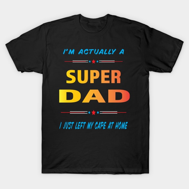 Super Dad T-Shirt by Shawnsonart